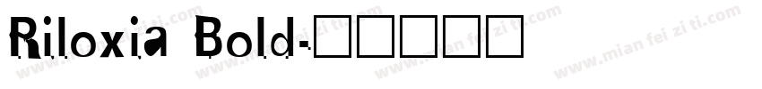 Riloxia Bold字体转换